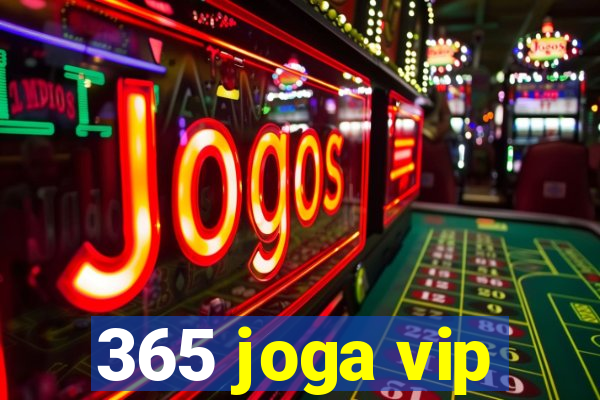 365 joga vip